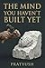 The Mind You Haven’t Built ...