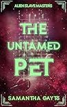The Untamed Pet: ...