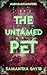 The Untamed Pet: A Dark Sci-fi Captive Romance (Alien Slave Masters Book 3)
