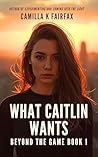 What Caitlin Want...