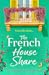 The French House Share: A BRAND NEW heartwarming story of new beginnings, friendship and finding love again from Gillian Harvey for 2026