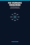 No Humans Required: Building the AI Autonomous Enterprise No Humans Required: Building the AI Autonomous Enterprise