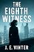 The Eighth Witness by J. E. Vinter