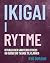IKIGAI I RYTME: Ritualer de...