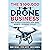 The $100,000 Drone Business by David Rodwell