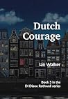 Dutch Courage: A ...