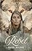 Rebel (Pine Valley Wolves #1)