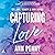 Capturing Love: The Love, B...