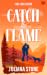 Catch the Flame (Fire Lake #1)