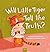 Will Little Tiger Tell the Truth? by Carol Roth