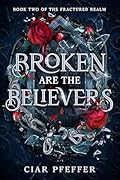 Broken Are the Believers