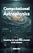 Computational Astrophysics:...