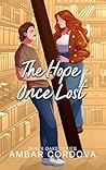 The Hope Once Lost by Ambar Cordova