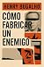 Cómo Fabricar un Enemigo: 1...