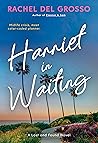 Harriet in Waiting  by Rachel Del Grosso
