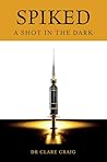 Spiked: A shot in...