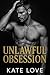 Unlawful Obsession: A Dark ...