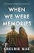 When We Were Memories (Ghost Mountain Book 2)