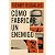 Cómo Fabricar un Enemigo: 1...