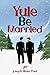 Yule Be Married (The Yule B...