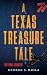 A Texas Treasure Tale by George S. Midla