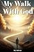 My Walk With God
