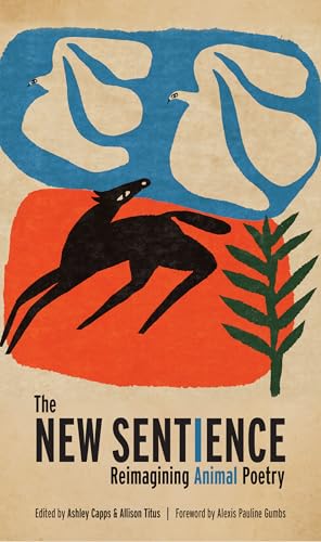 The New Sentience: Reimagining Animal Poetry (Kindle Edition)