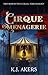 Cirque Menagerie by K.J. Akers