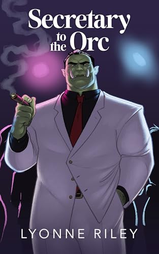 Secretary to the Orc (Indecent Monsters, #3)