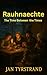 Rauhnaechte – The Time Between the Times: All You Have to Know About: Rauhnaechte, Rauhnaechte Rituals, German Witchcraft, German Folklore, Pagan Winter, ... (The Great Paths of Wisdom Book 6)