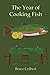 The Year of Cooking Fish