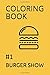 BURGER SHOW - COLORING BOOK...