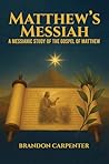 Matthew’s Messiah by Brandon  Carpenter
