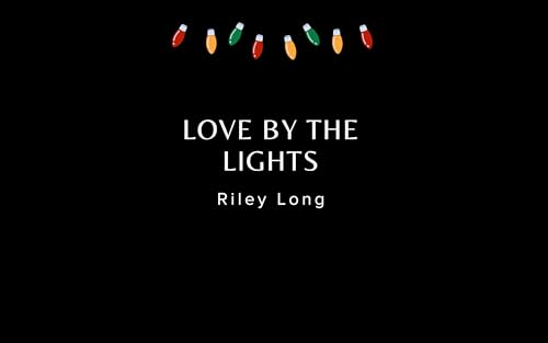 Love by the Lights (Kindle Edition)