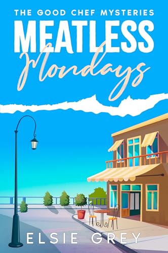 Meatless Monday's: The Good Chef Mysteries (Kindle Edition)