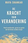 De kracht van verandering: Vind veerkracht, groei en geluk als het leven anders loopt (Dutch Edition)