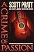A Crime of Passion by Scott Pratt