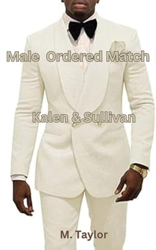 Kalen & Sullivan (Male Ordered Match)