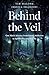 Behind the Veil