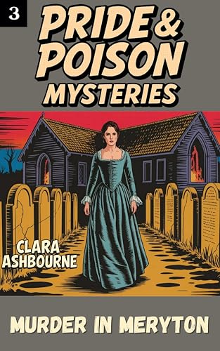 Murder in Meryton: A Pride and Prejudice Variation (Pride & Poison Mysteries Book 3)