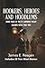 Hookers, Heroes and Hoodlums: (More Tales of the St. Lawrence Valley Grandpa Never Told You)