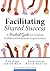 Facilitating Shared Success...