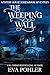 The Weeping Wall by Eva Pohler
