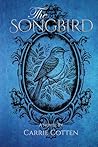 The Songbird by Carrie Cotten