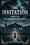 Book cover for THE INVITATION: A Dark Psychological Thriller of Deadly Secrets, Twisted Games & a $2 Billion Inheritance(THE THORNWOOD GAMES Book 1)