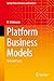 Platform Business Models: Text and Cases (Springer Texts in Business and Economics)