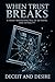 When Trust Breaks: A Heart-Wrenching Tale of Betrayal and Infidelity