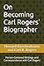 On Becoming Carl Rogers' Bi...