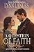 A Question of Faith (Questioning Hearts Series)