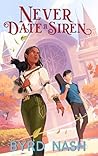 Never Date a Siren by Byrd Nash
